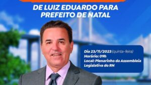 luiz eduardo anuncia sua pré-candidatura à prefeitura de natal na quinta-feira, dia 23 blog rogério andrade